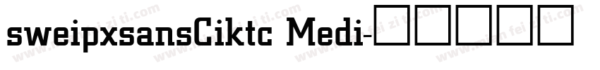 sweipxsansCiktc Medi字体转换